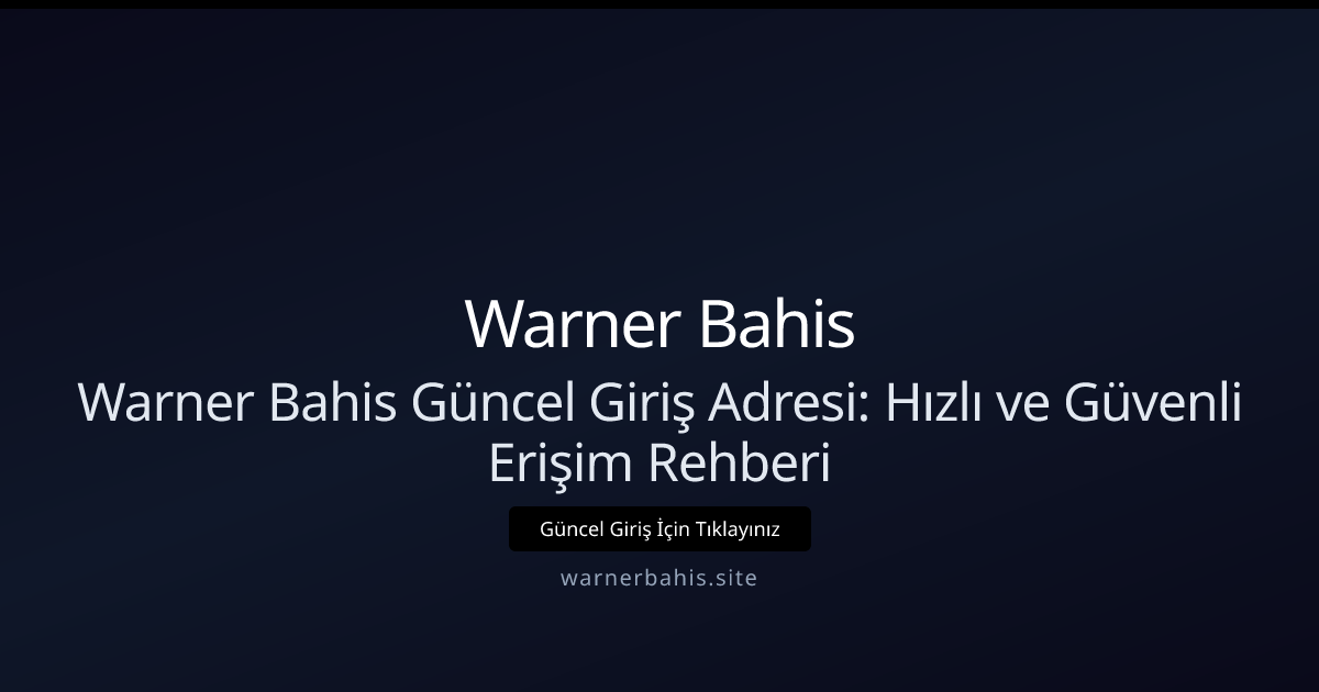 Warner Bahis Güncel Giriş Adresi: Hızlı ve Güvenli Erişim Rehberi Warner Bahis Güncel Giriş Adresi: Hızlı ve Güvenli Erişim Rehberi - Warner Bahis rehber görseli