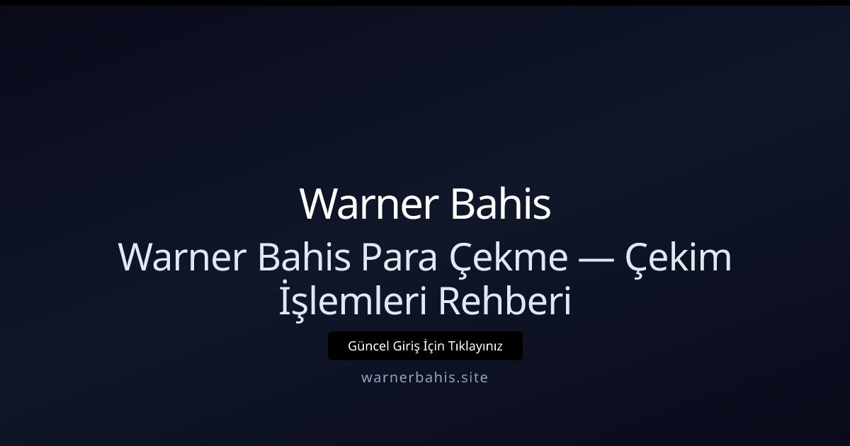 Warner Bahis Para Çekme Rehberi: İşlem Adımları ve Kurallar Warner Bahis Para Çekme Rehberi: İşlem Adımları ve Kurallar - Warner Bahis rehber görseli
