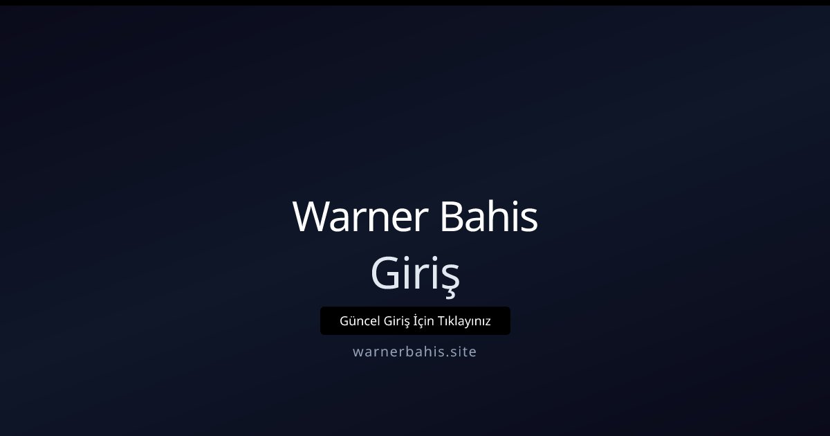 Warner Bahis Giriş