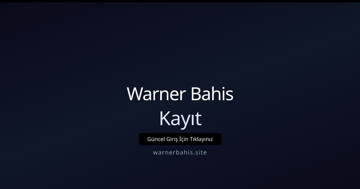 Warner Bahis Kayıt