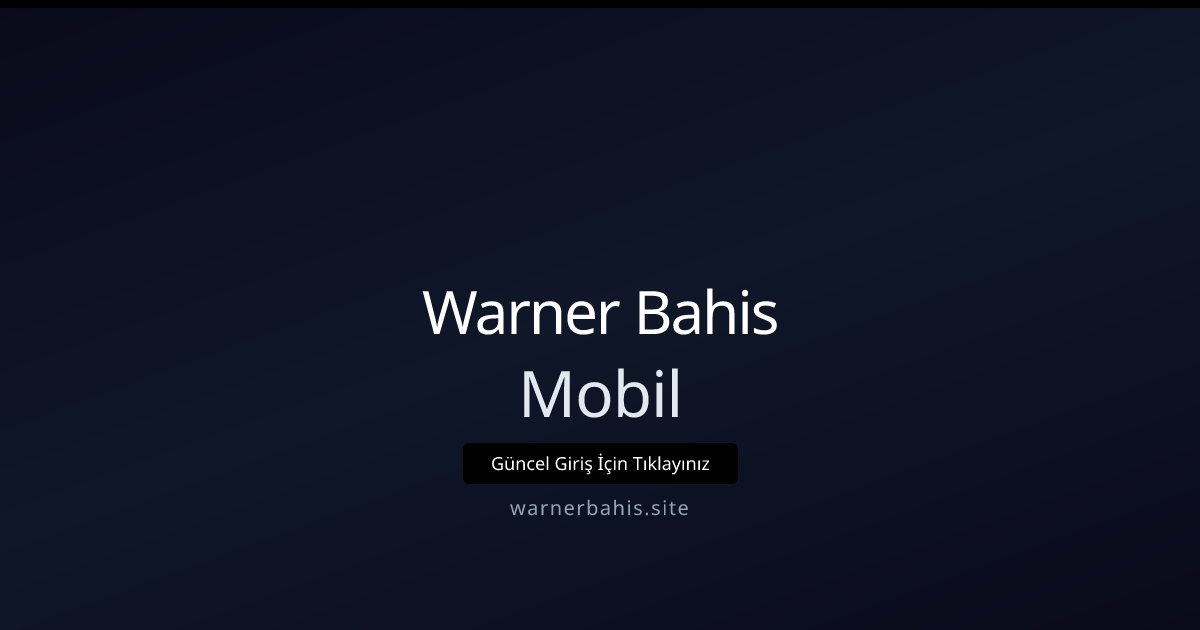 Warner Bahis Mobil