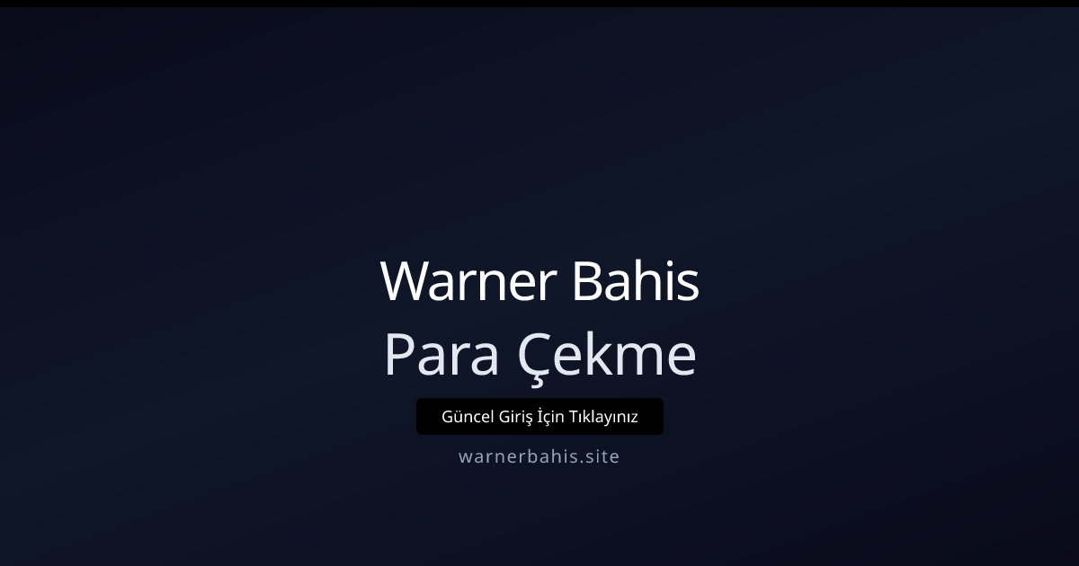 Warner Bahis Para Çekme